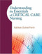 Understanding The Essentials Of Critical Care Nursing