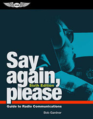 Say Again Please: Guide to Radio Communications