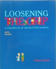 Loosening the Grip: A Handbook of Alcohol Information