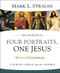 Four Portraits One Jesus: A Survey of Jesus and the Gospels