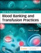 Basic & Applied Concepts of Blood Banking and Transfusion Practices