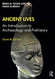 Ancient Lives: An Introduction to Archaeology and Prehistory