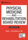 Physical Medicine and Rehabilitation Board Review û Highly Rated PM&R Book