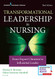 Transformational Leadership in Nursing