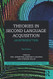 Theories in Second Language Acquisition