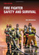 Fire Fighter Safety and Survival