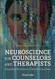 Neuroscience for Counselors and Therapists