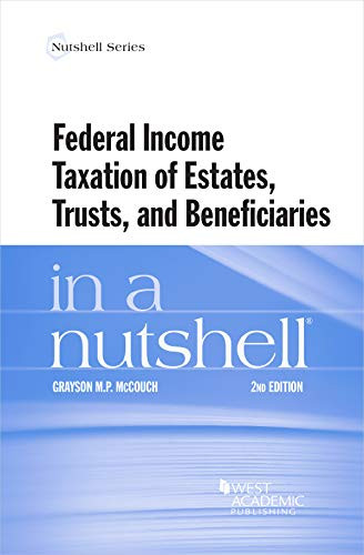 Federal Income Taxation of Estates Trusts and Beneficiaries in a Nutshell