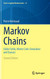 Markov Chains: Gibbs Fields Monte Carlo Simulation and Queues