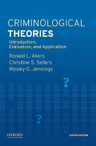 Criminological Theories: Introduction Evaluation and Application