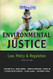 Environmental Justice: Law Policy and Regulation
