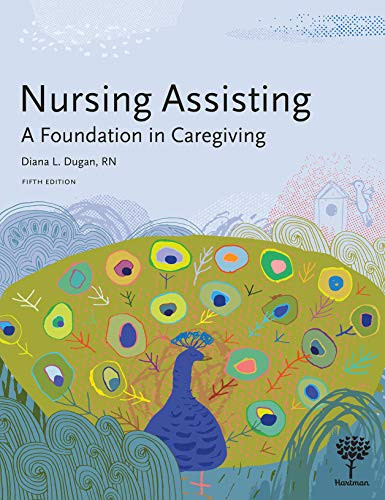 Nursing Assisting: A Foundation in Caregiving