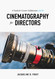 Cinematography for Directors: A Guide for Creative Collaboration