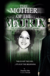 Mother of The Matrix-The Sophia Stewart Story