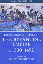 Cambridge History of the Byzantine Empire c.500û1492