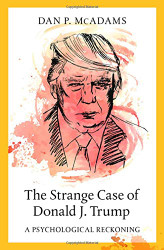 Strange Case of Donald J. Trump: A Psychological Reckoning