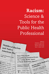 Racism: Science and Tools for the Public Health Professional
