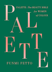 Palette: The Beauty Bible for Women of Color