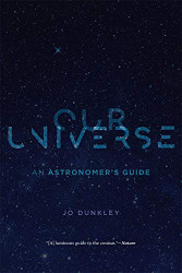 Our Universe: An Astronomer's Guide