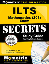 ILTS Mathematics (208) Exam Secrets Study Guide