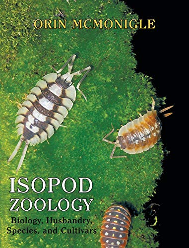 Isopod Zoology: Biology Husbandry Species and Cultivars