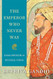 Emperor Who Never Was: Dara Shukoh in Mughal India