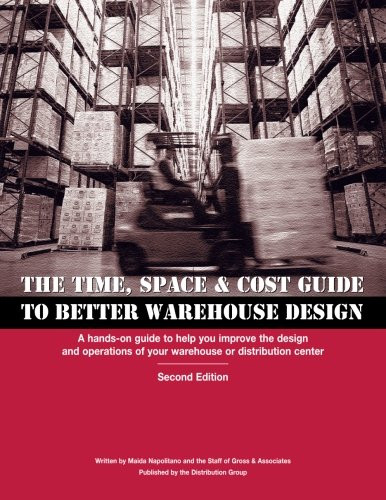 Time Space and Cost Guide to Better Warehouse Design