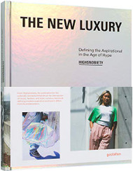 New Luxury: Defining the Aspirational in the Age of Hype