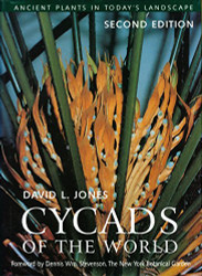Cycads of the World: Ancient Plants in Today's Landscape