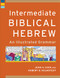 Intermediate Biblical Hebrew: An Illustrated Grammar