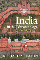 India in the Persianate Age: 1000û1765