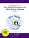 Certification Review Care of the Extremely Low Birth Weight Neonate for NCC