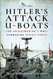 Hitler's Attack U-Boats