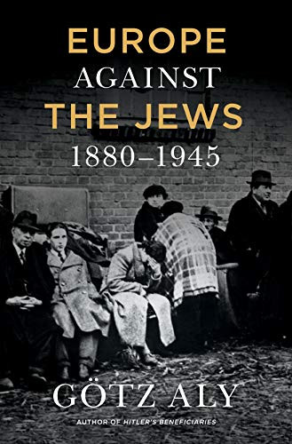 Europe Against the Jews 1880-1945
