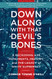 Down Along with That Devil's Bones