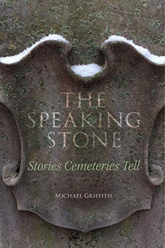 Speaking Stone: Stories Cemeteries Tell