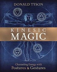 Kinesic Magic: Channeling Energy with Postures and Gestures