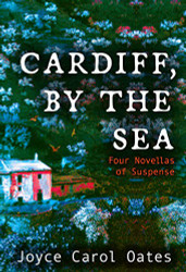 Cardiff by the Sea: Four Novellas of Suspense