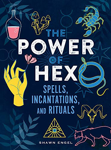 Power of Hex: Spells Incantations and Rituals