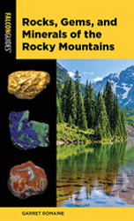 Rocks Gems and Minerals of the Rocky Mountains