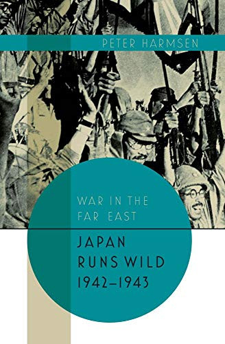 Japan Runs Wild 1942û1943 (War in the Far East)