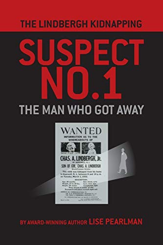 Lindbergh Kidnapping Suspect No. 1: The Man Who Got Away