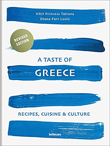 Taste of Greece: Recipes Cuisine and Culture
