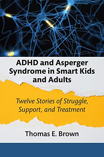 ADHD and Asperger Syndrome in Smart Kids and Adults