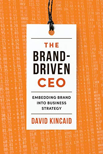 Brand-Driven CEO: Embedding Brand into Business Strategy