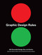 Graphic Design Rules: 365 Essential Dos and Don'ts