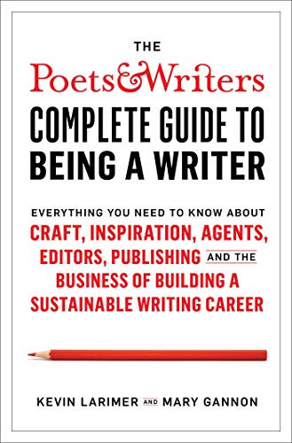 Poets and Writers Complete Guide to Being a Writer