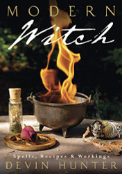 Modern Witch: Spells Recipes and Workings