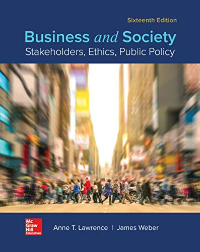 Business and Society: Stakeholders Ethics Public Policy