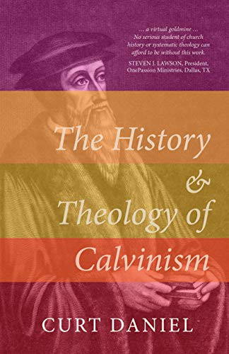 History and Theology of Calvinism